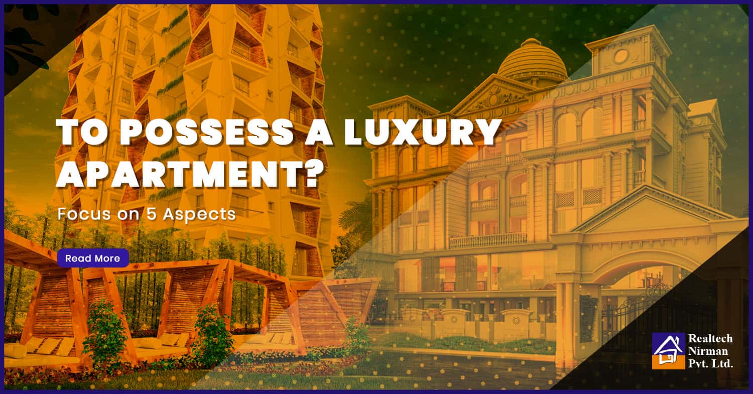 5 Prime Facts To Cross-Check When Buying A Luxury Apartment