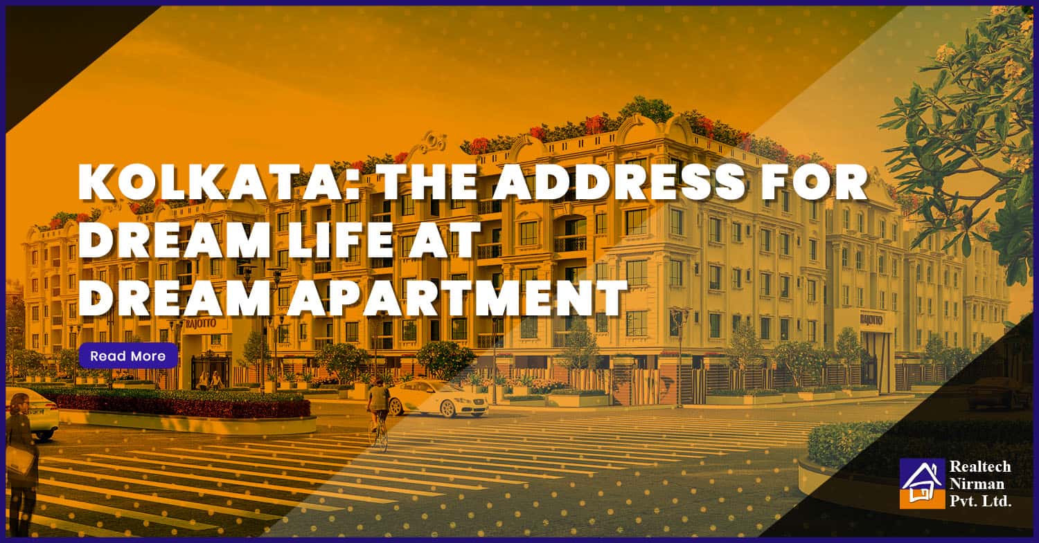 Why Kolkata Stays Amongst Top Indian Cities As Apartment Buyers’ Choice?