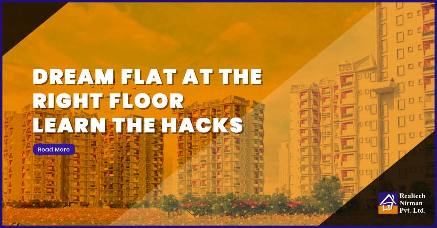 Buying A Flat? Learn Which Floor To Choose For Convenience