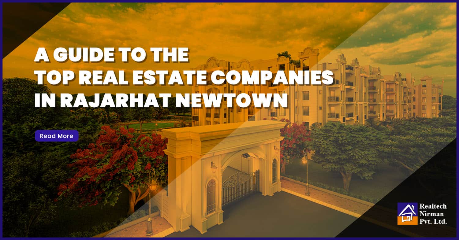 A Guide to the Top Real Estate Companies in Rajarhat Newtown