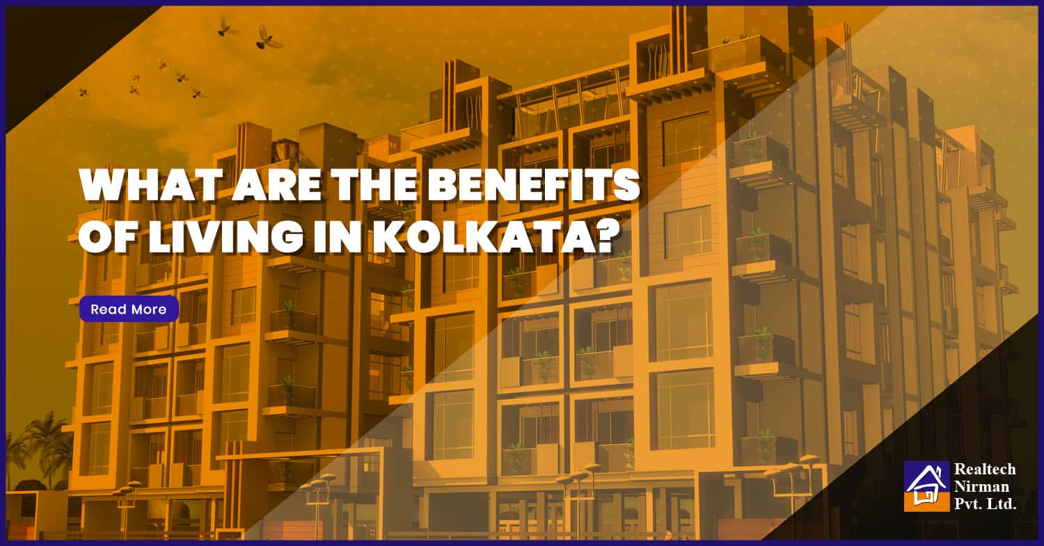 What Are the Benefits of Living in Kolkata?