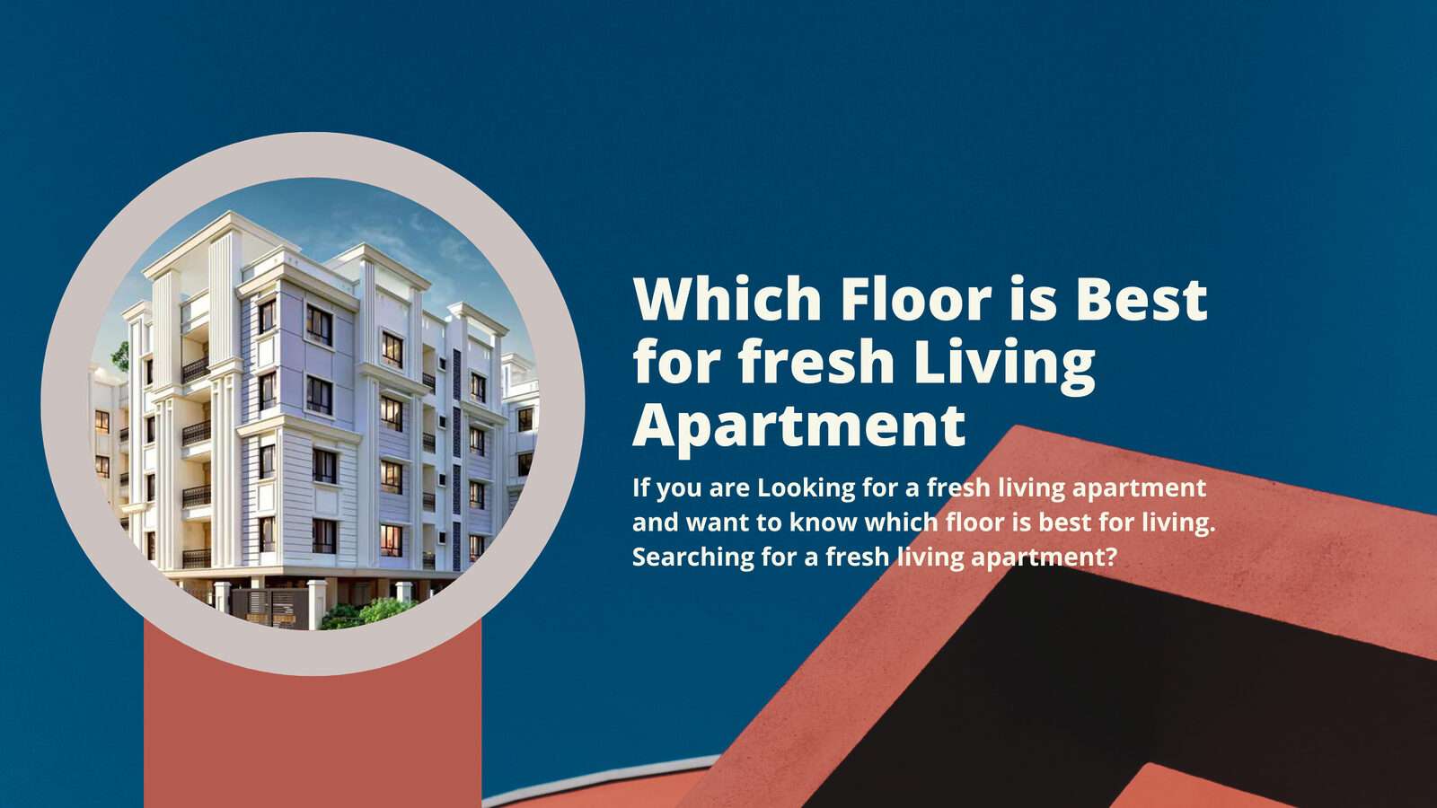 Which Floor is Best for fresh living apartment